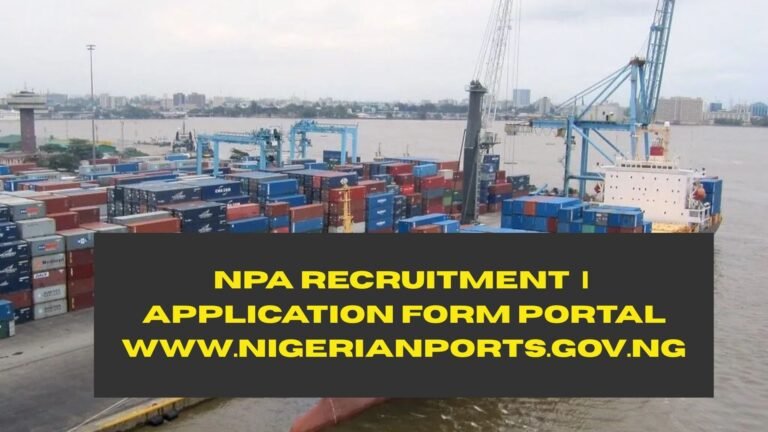 NPA Recruitment 2025/2026 | Application Form Portal www.nigerianports.gov.ng