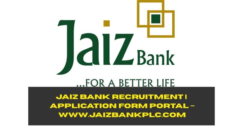 Jaiz Bank Recruitment 2025/2026 | Application Form Portal – www.jaizbankplc.com (ORIGINAL CONTENT)