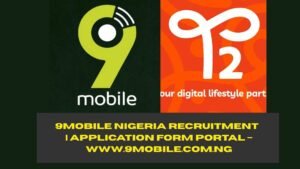 9Mobile Nigeria Recruitment 2025/2026 | Application Form Portal – www.9mobile.com.ng