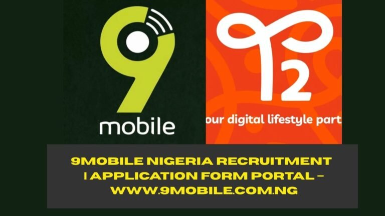 9Mobile Nigeria Recruitment 2025/2026 | Application Form Portal – www.9mobile.com.ng