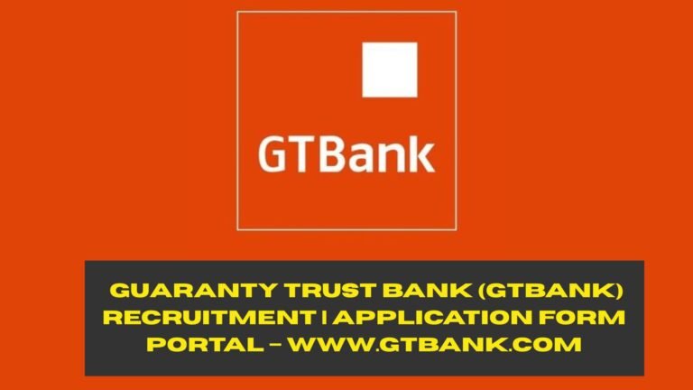 Guaranty Trust Bank (GTBank) Recruitment 2025/2026 | Application Form Portal – www.gtbank.com (ORIGINAL CONTENT)
