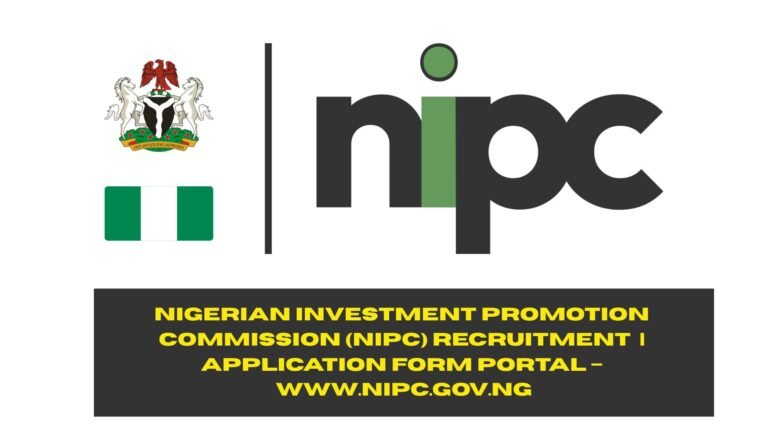 Nigerian Investment Promotion Commission (NIPC) Recruitment 2025/2026 | Application Form Portal – www.nipc.gov.ng
