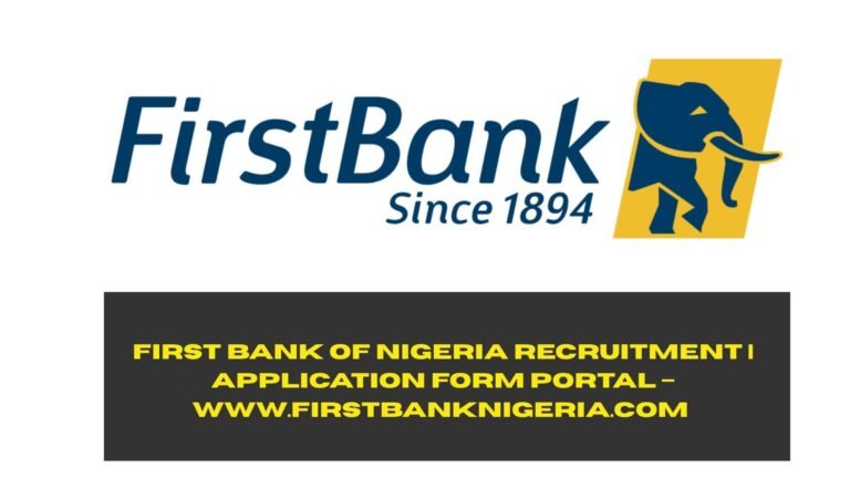 First Bank of Nigeria Recruitment 2025/2026 | Application Form Portal – www.firstbanknigeria.com