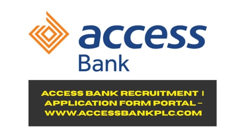 Access Bank Recruitment 2025/2026 | Application Form Portal – www.accessbankplc.com