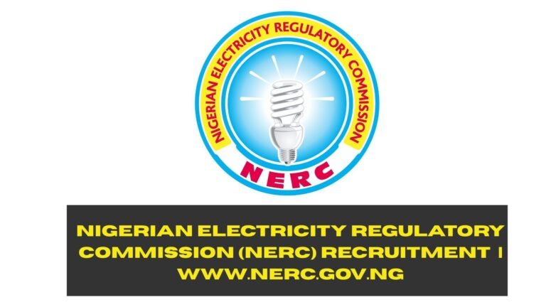 Nigerian Electricity Regulatory Commission (NERC) Recruitment 2025/2026 | Application Form Portal – www.nerc.gov.ng