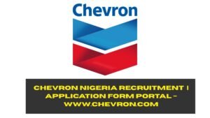 Chevron Nigeria Recruitment 2025/2026 | Application Form Portal