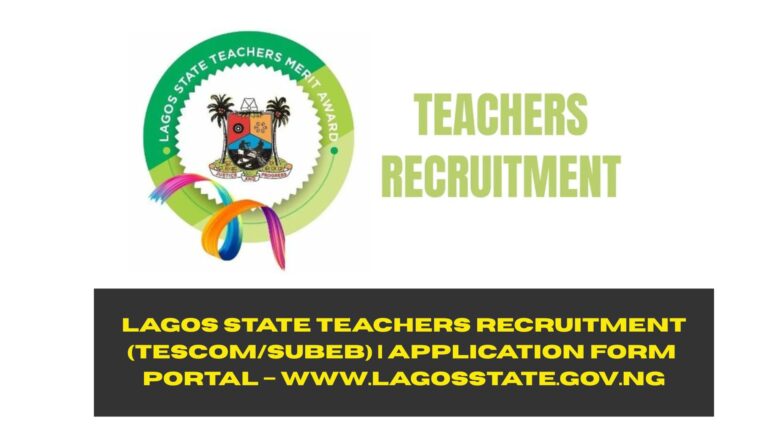 Lagos State Teachers Recruitment (TESCOM/SUBEB) 2025/2026 | Application Form Portal – www.lagosstate.gov.ng