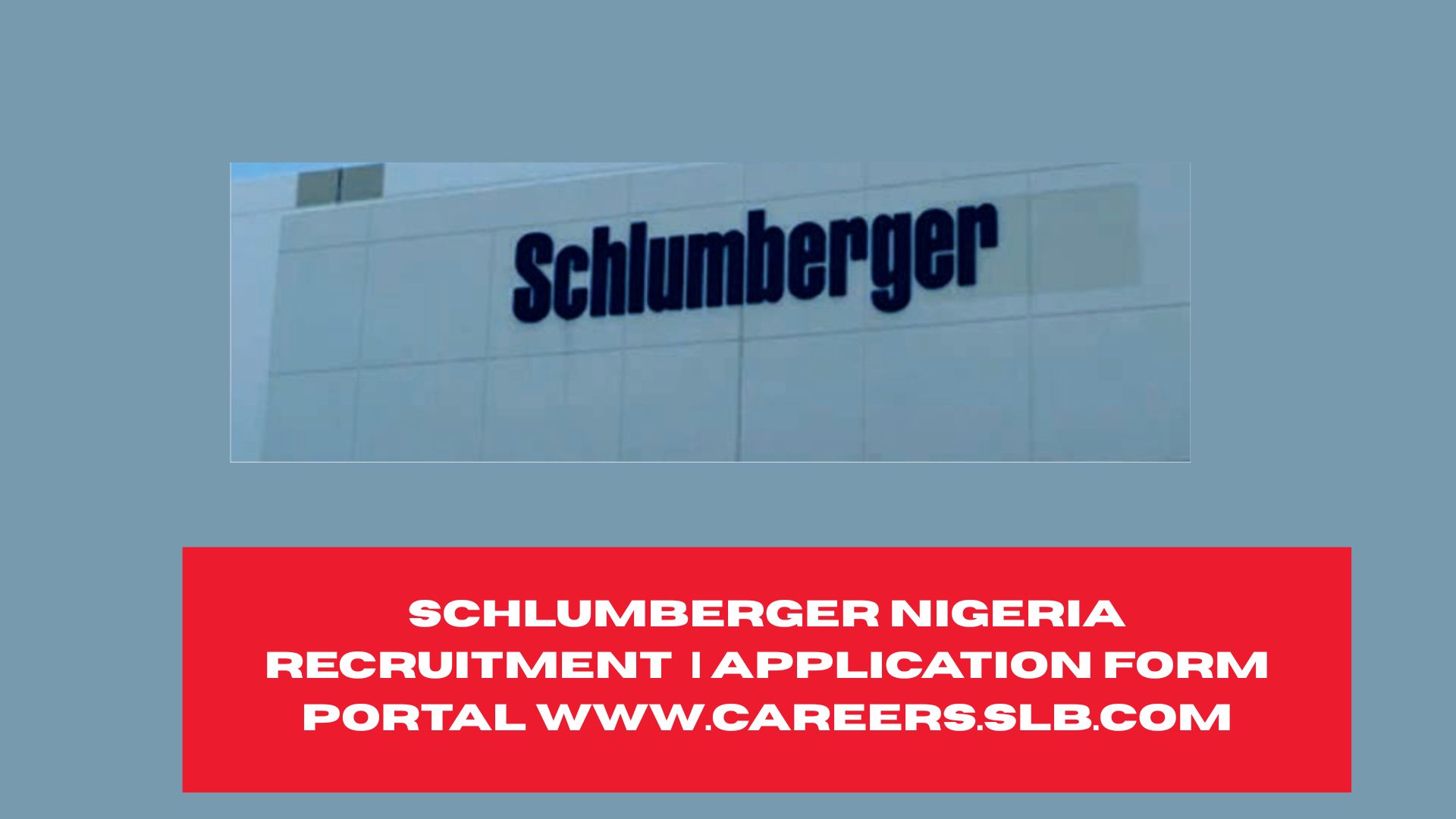 Schlumberger Nigeria Recruitment 2025/2026 | Application Form Portal www.careers.slb.com