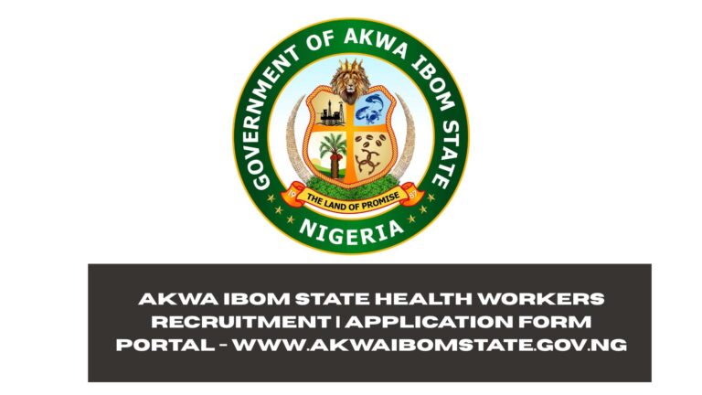 Akwa Ibom State Health Workers Recruitment 2025/2026 | Application Form Portal - www.akwaibomstate.gov.ng