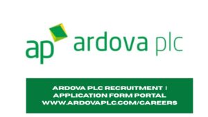 Ardova Plc Recruitment 2025/2026 | Application Form Portal www.ardovaplc.com/careers