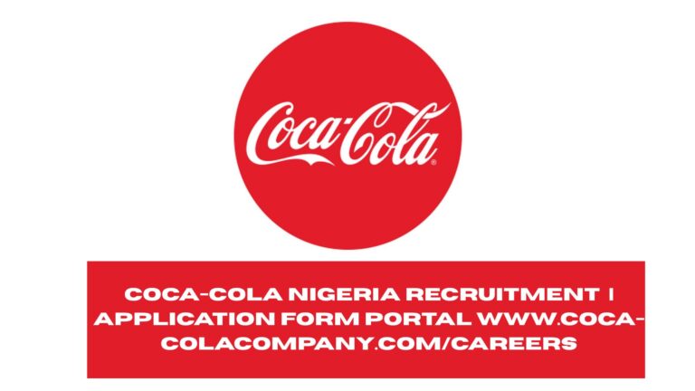 Coca-Cola Nigeria Recruitment 2025/2026 | Application Form Portal www.coca-colacompany.com/careers