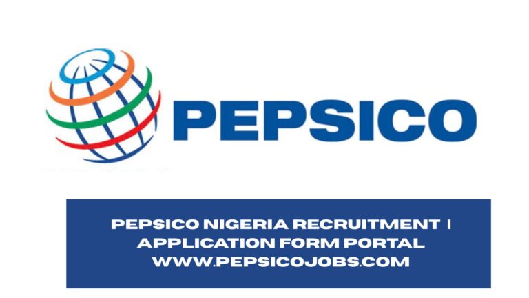 PepsiCo Nigeria Recruitment 2025/2026 | Application Form Portal www.pepsicojobs.com