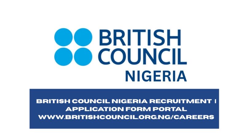 British Council Nigeria Recruitment 2025/2026 | Application Form Portal www.britishcouncil.org.ng/careers