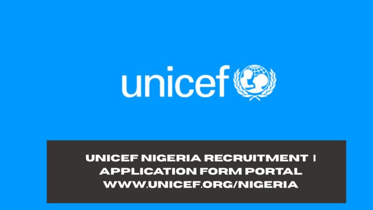 UNICEF Nigeria Recruitment 2025/2026 | Application Form Portal www.unicef.org/nigeria