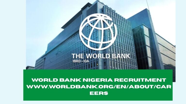 World Bank Nigeria Recruitment 2025/2026 | Application Form Portal www.worldbank.org/en/about/careers