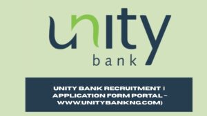 Unity Bank Recruitment 2025/2026 | Application Form Portal – www.unitybankng.com