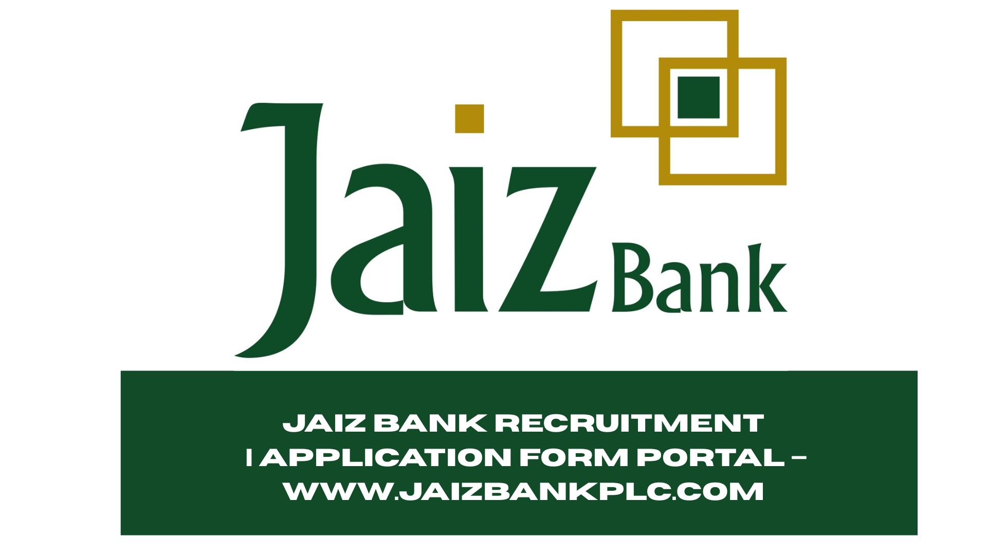 Jaiz Bank Recruitment 2025/2026 | Application Form Portal – www.jaizbankplc.com