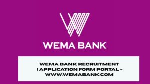Wema Bank Recruitment 2025/2026 | Application Form Portal – www.wemabank.com