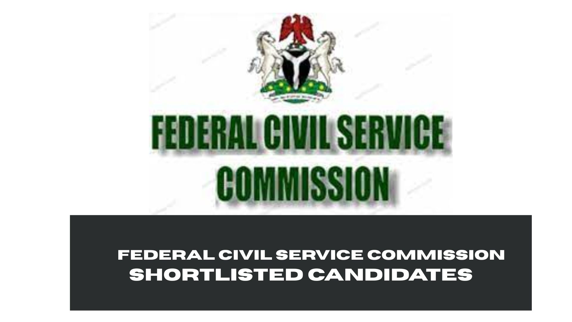 Federal Civil Service Commission Shortlisted Candidates 2025/2026 | Check FCSC Shortlisted Names