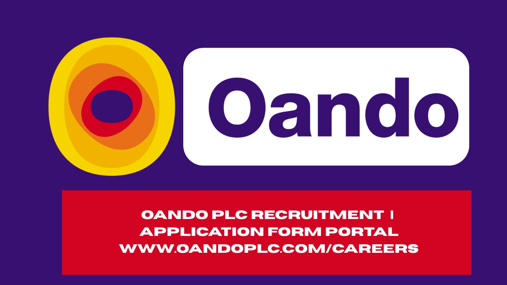 Oando Plc Recruitment 2025/2026 | Application Form Portal www.oandoplc.com/careers