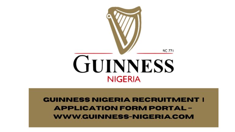 Guinness Nigeria Recruitment 2025/2026 | Application Form Portal – www.guinness-nigeria.com