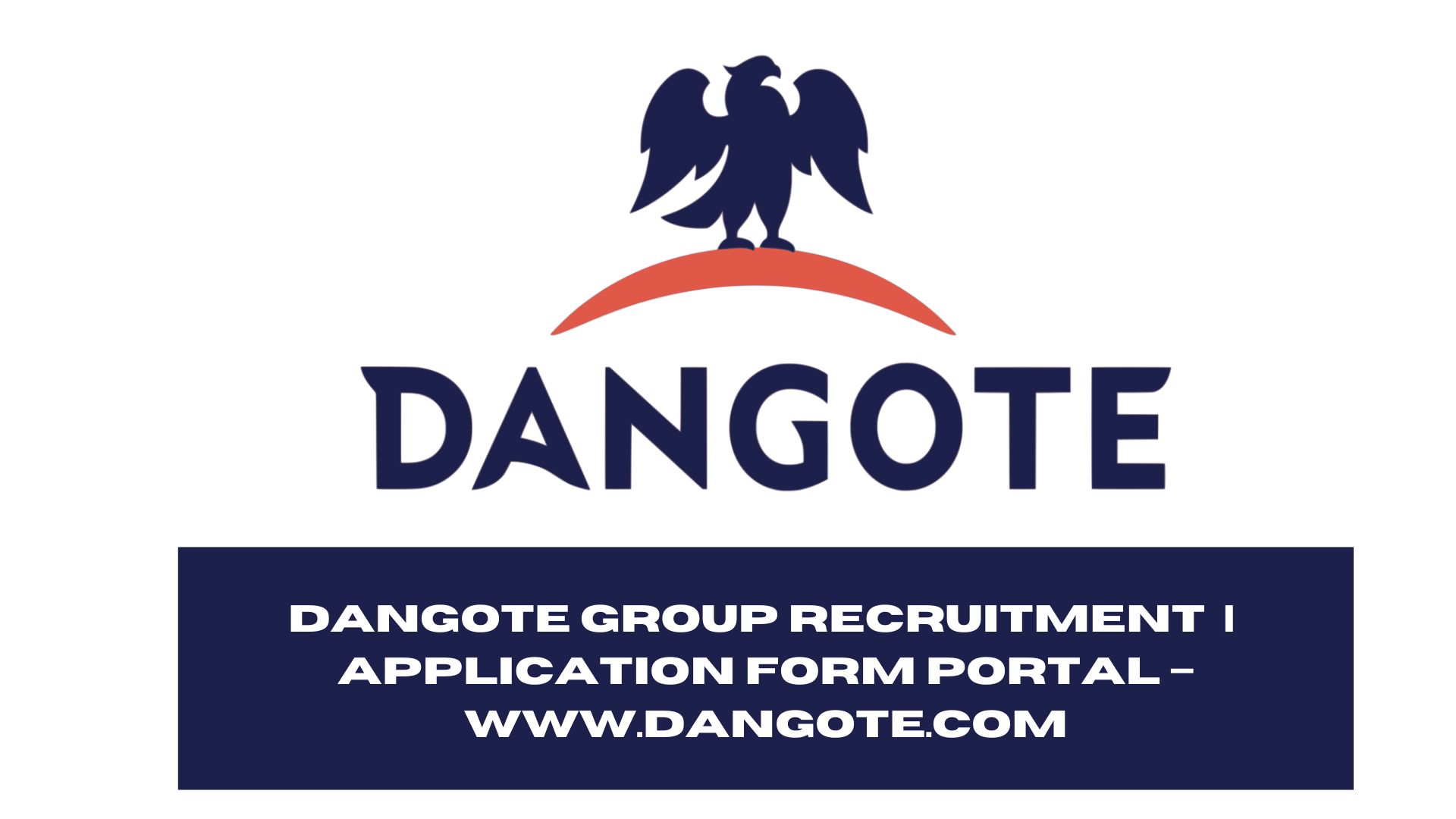 Dangote Group Recruitment 2025/2026 | Application Form Portal – www.dangote.com
