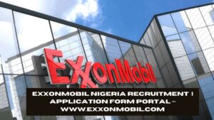 ExxonMobil Nigeria Recruitment 2025/2026 | Application Form Portal – www.exxonmobil.com
